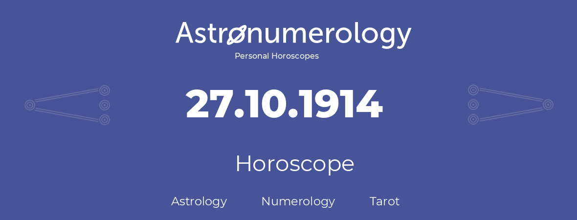 Horoscope for birthday (born day): 27.10.1914 (Oct 27, 1914)