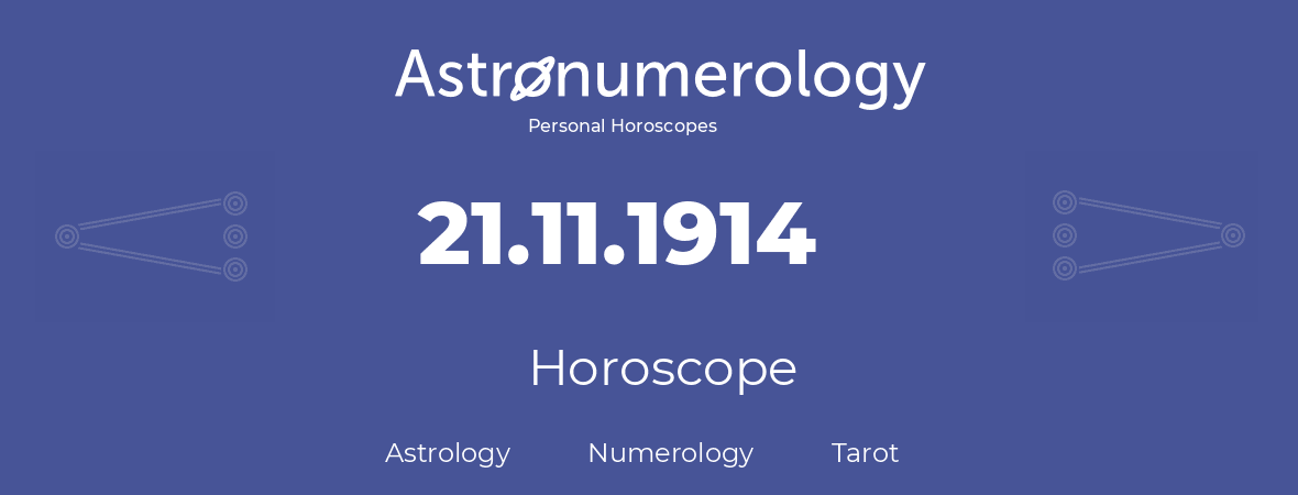 Horoscope for birthday (born day): 21.11.1914 (November 21, 1914)
