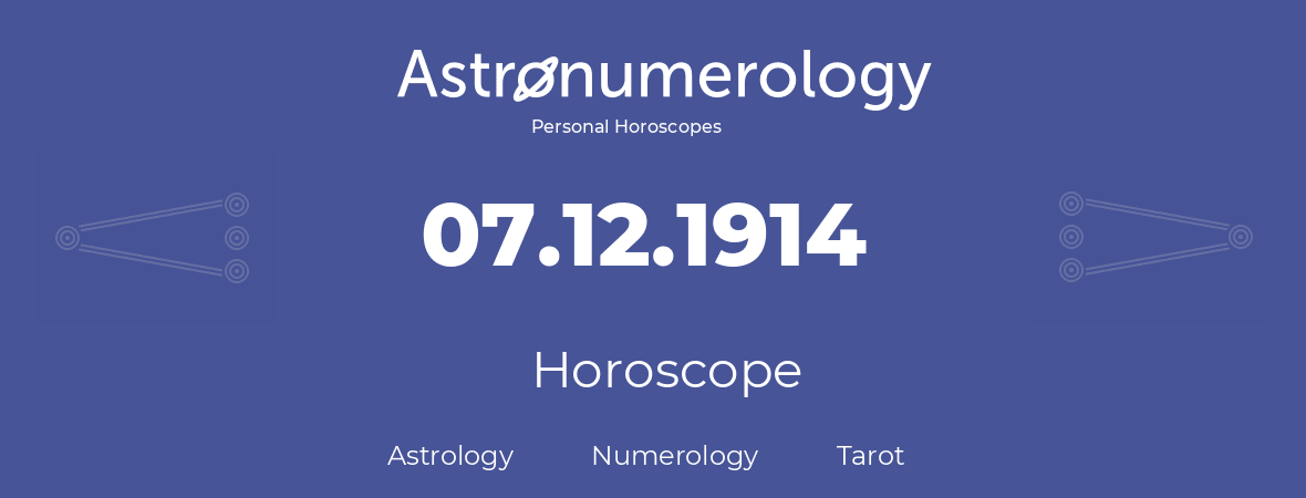 Horoscope for birthday (born day): 07.12.1914 (December 7, 1914)