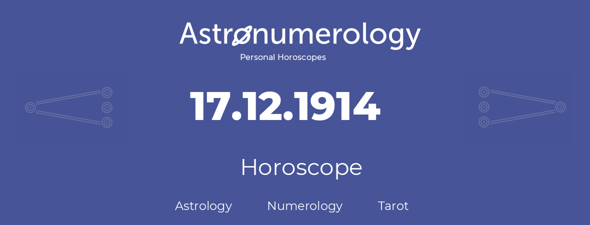 Horoscope for birthday (born day): 17.12.1914 (December 17, 1914)