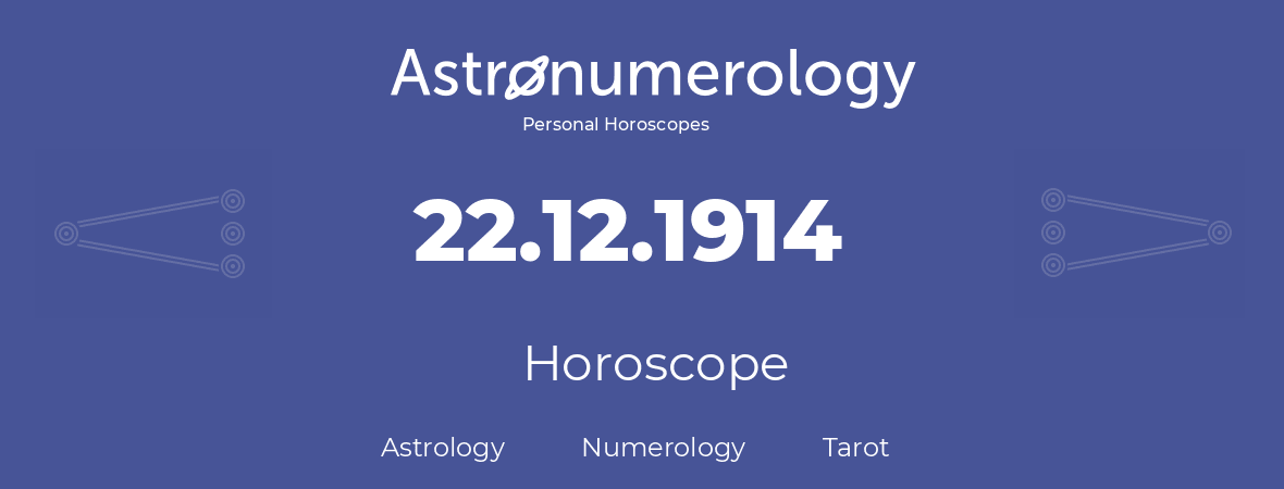 Horoscope for birthday (born day): 22.12.1914 (December 22, 1914)
