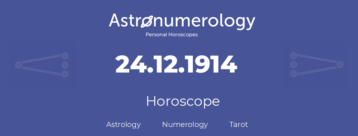 Horoscope for birthday (born day): 24.12.1914 (December 24, 1914)