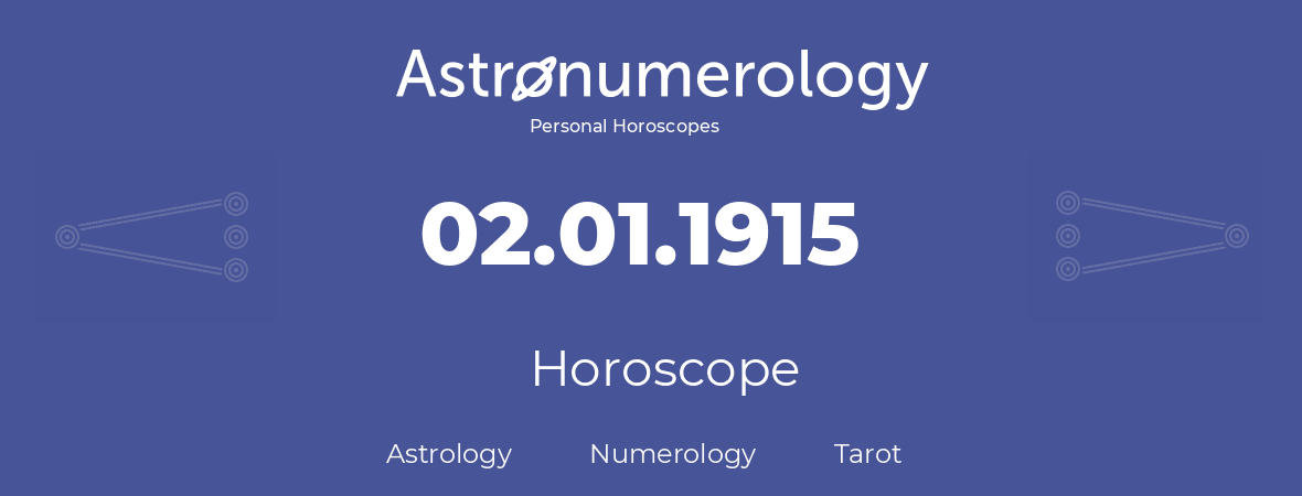 Horoscope for birthday (born day): 02.01.1915 (January 02, 1915)
