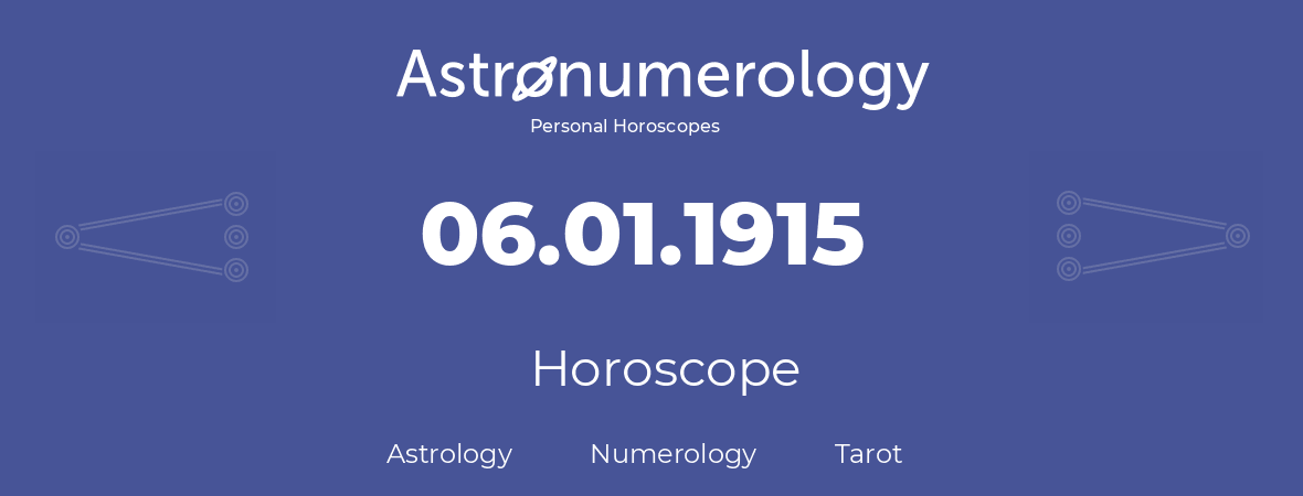 Horoscope for birthday (born day): 06.01.1915 (January 6, 1915)