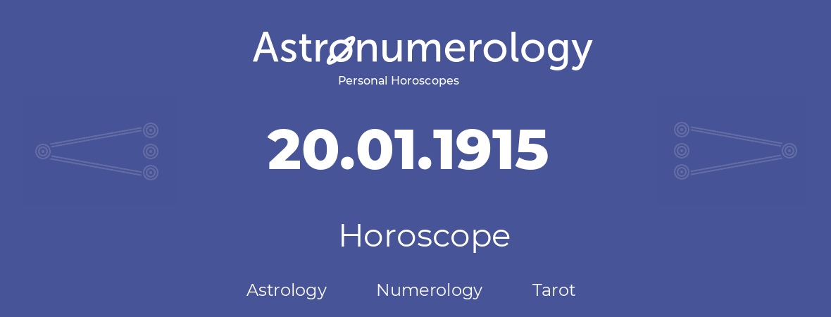 Horoscope for birthday (born day): 20.01.1915 (January 20, 1915)