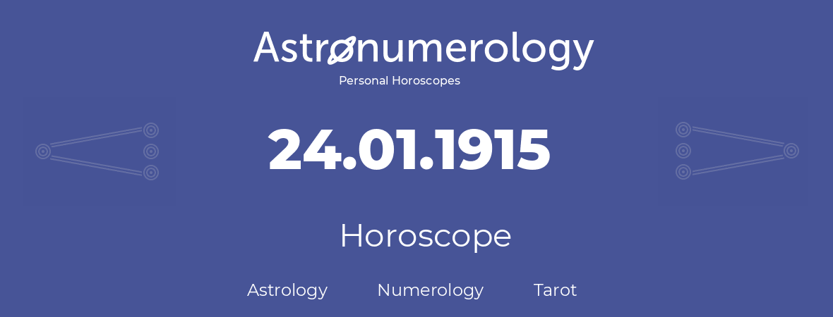 Horoscope for birthday (born day): 24.01.1915 (January 24, 1915)