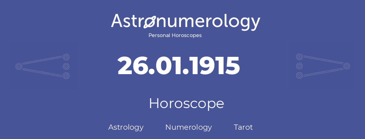Horoscope for birthday (born day): 26.01.1915 (January 26, 1915)