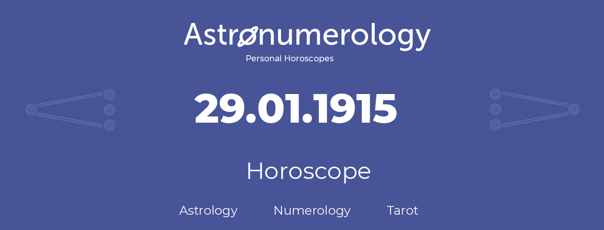 Horoscope for birthday (born day): 29.01.1915 (January 29, 1915)