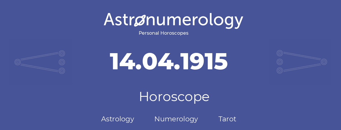 Horoscope for birthday (born day): 14.04.1915 (April 14, 1915)