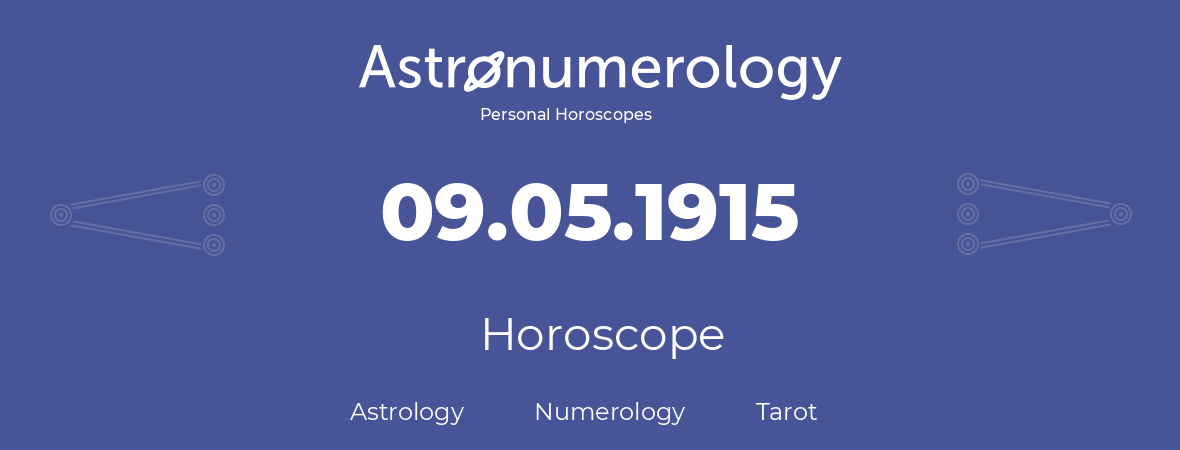 Horoscope for birthday (born day): 09.05.1915 (May 09, 1915)