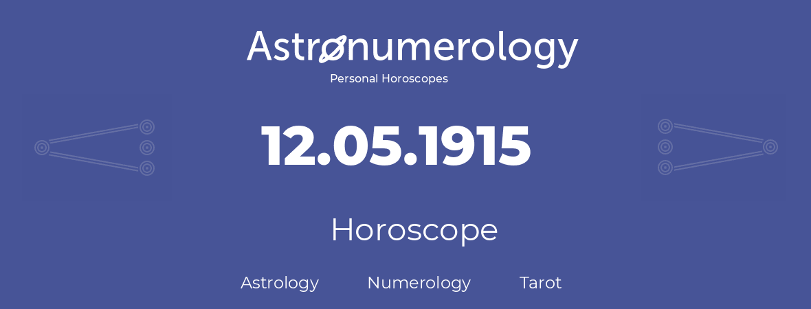 Horoscope for birthday (born day): 12.05.1915 (May 12, 1915)