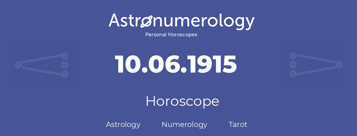 Horoscope for birthday (born day): 10.06.1915 (June 10, 1915)
