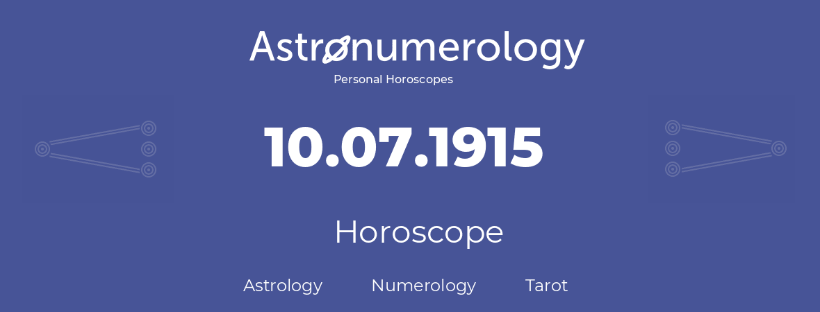 Horoscope for birthday (born day): 10.07.1915 (July 10, 1915)