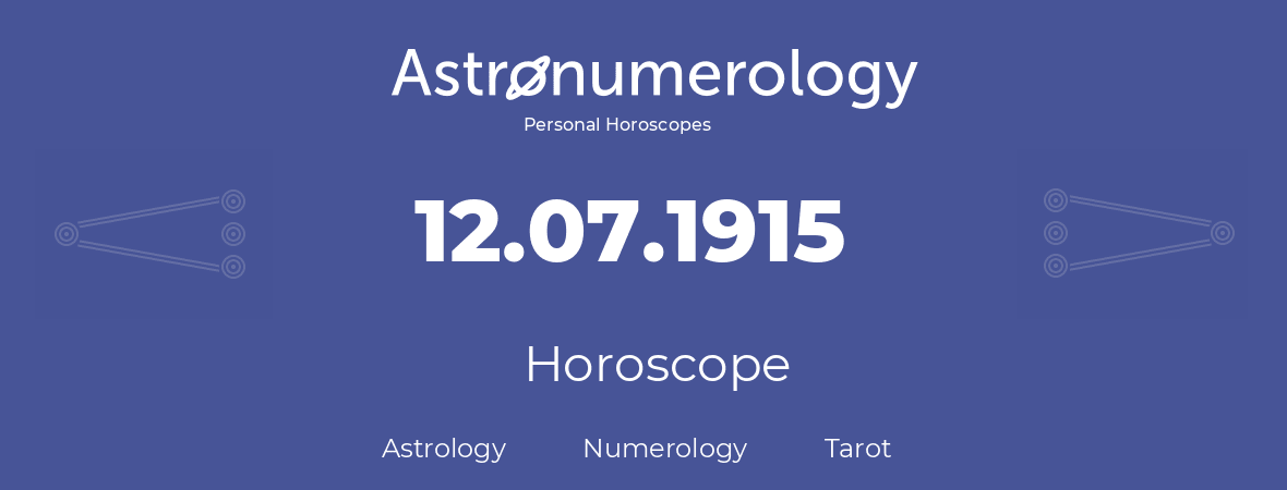 Horoscope for birthday (born day): 12.07.1915 (July 12, 1915)