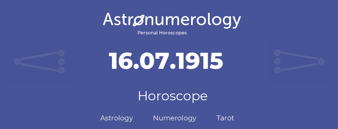 Horoscope for birthday (born day): 16.07.1915 (July 16, 1915)