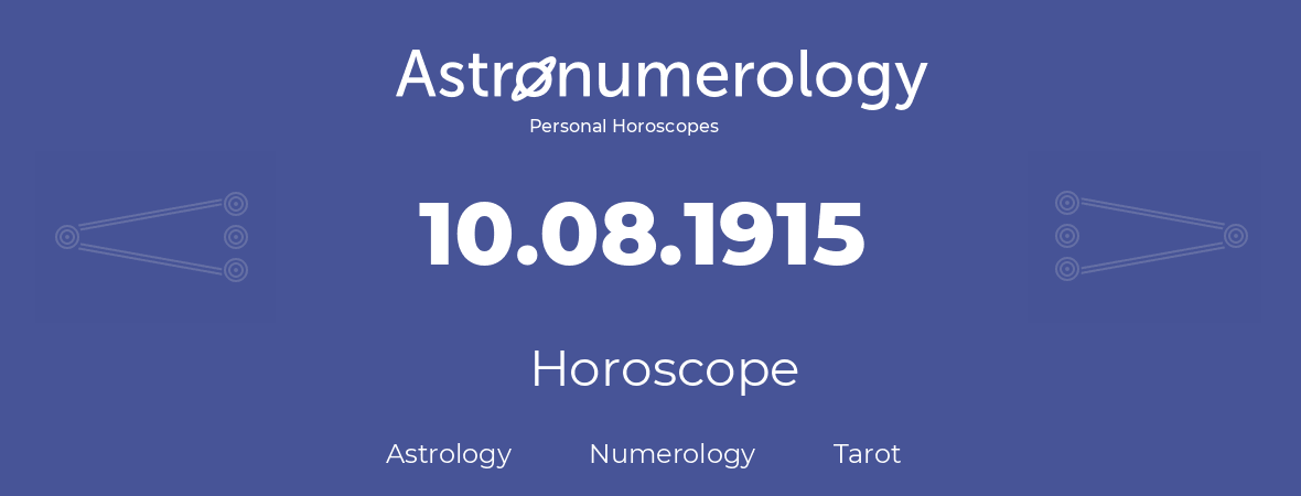 Horoscope for birthday (born day): 10.08.1915 (August 10, 1915)