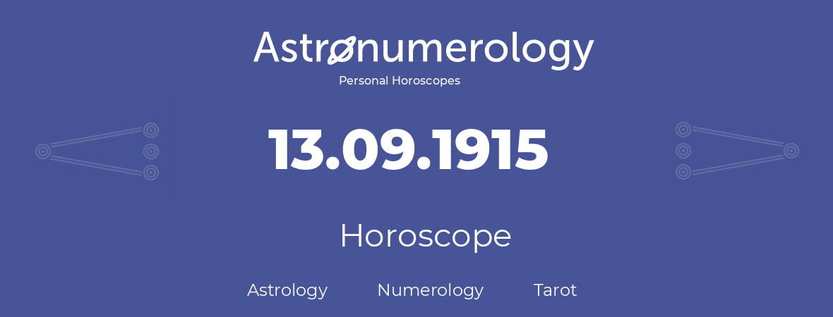 Horoscope for birthday (born day): 13.09.1915 (September 13, 1915)