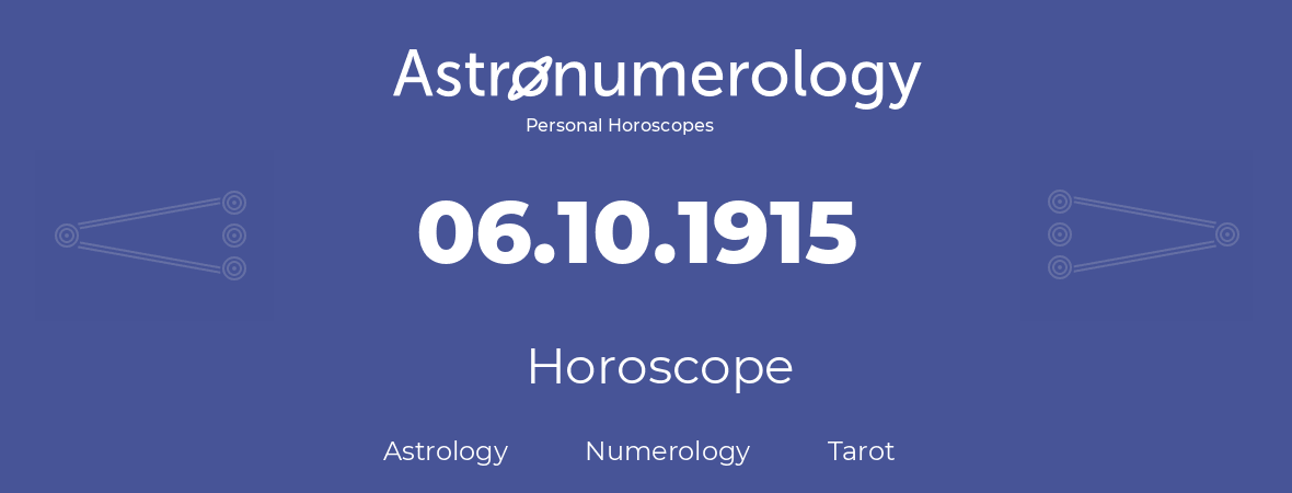 Horoscope for birthday (born day): 06.10.1915 (Oct 6, 1915)