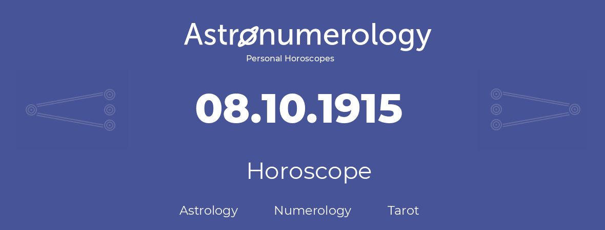 Horoscope for birthday (born day): 08.10.1915 (Oct 8, 1915)
