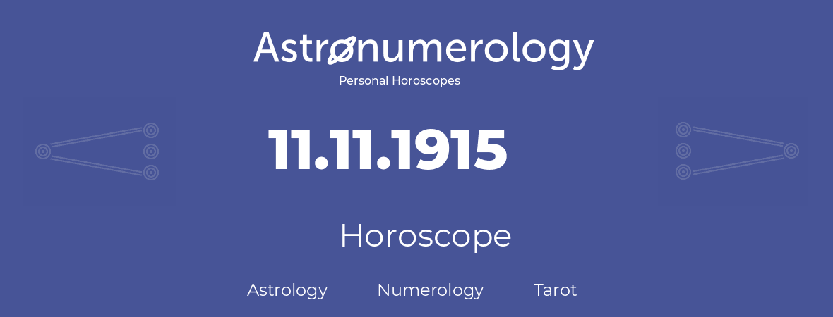 Horoscope for birthday (born day): 11.11.1915 (November 11, 1915)