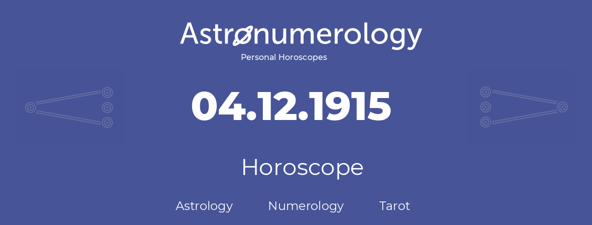 Horoscope for birthday (born day): 04.12.1915 (December 4, 1915)