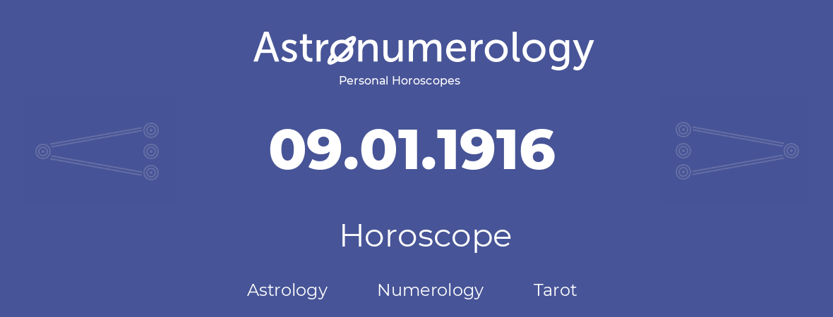 Horoscope for birthday (born day): 09.01.1916 (January 09, 1916)