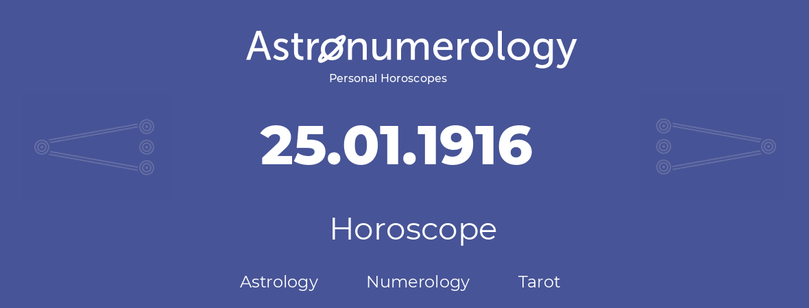 Horoscope for birthday (born day): 25.01.1916 (January 25, 1916)