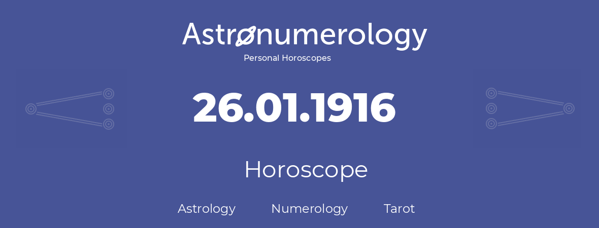 Horoscope for birthday (born day): 26.01.1916 (January 26, 1916)