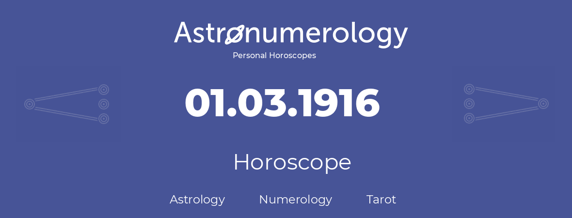 Horoscope for birthday (born day): 01.03.1916 (March 1, 1916)