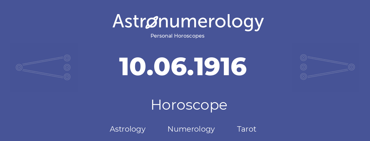 Horoscope for birthday (born day): 10.06.1916 (June 10, 1916)