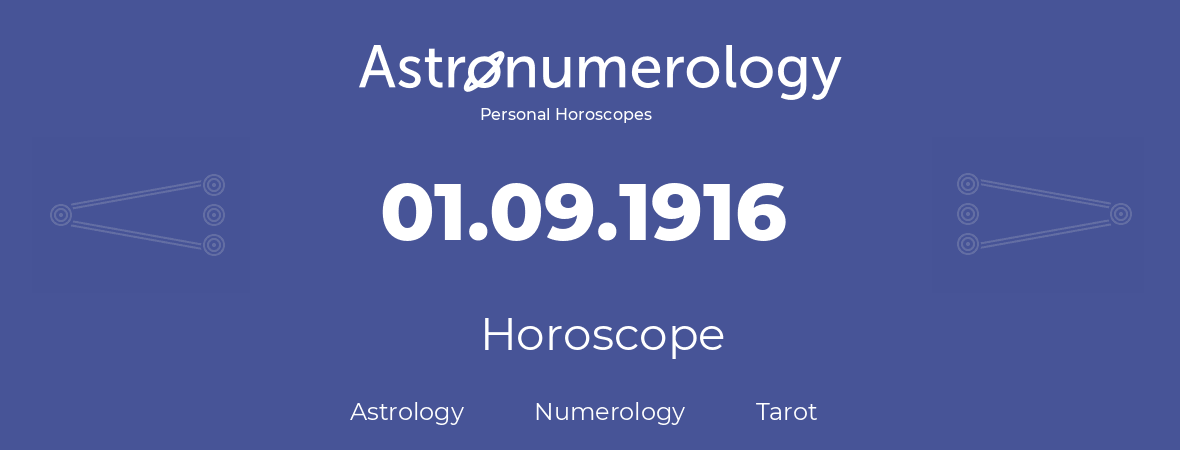 Horoscope for birthday (born day): 01.09.1916 (September 1, 1916)