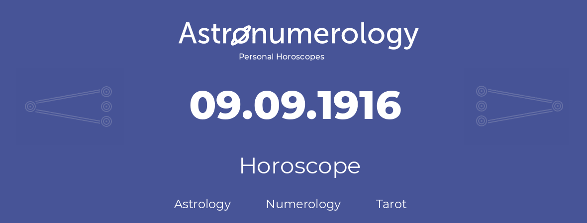Horoscope for birthday (born day): 09.09.1916 (September 9, 1916)