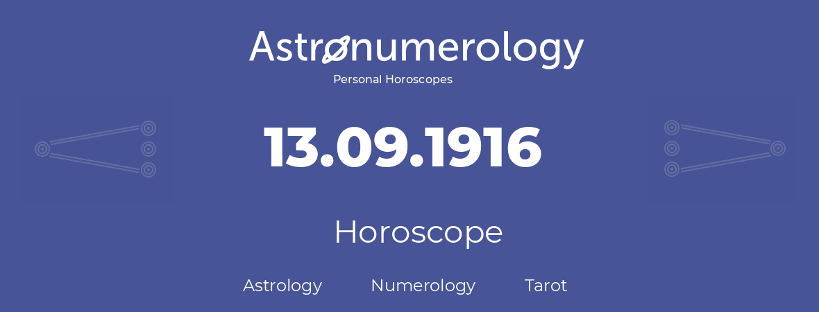Horoscope for birthday (born day): 13.09.1916 (September 13, 1916)