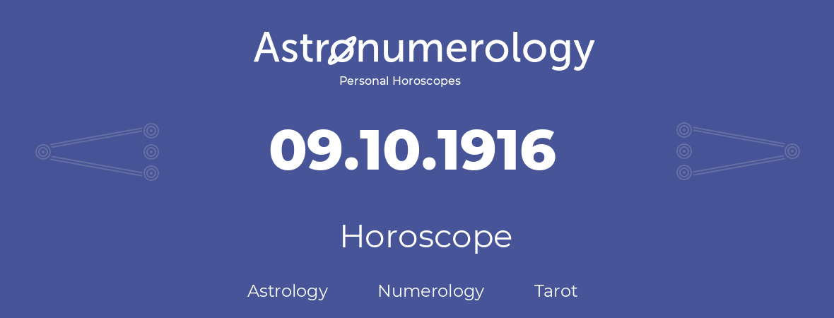 Horoscope for birthday (born day): 09.10.1916 (Oct 9, 1916)