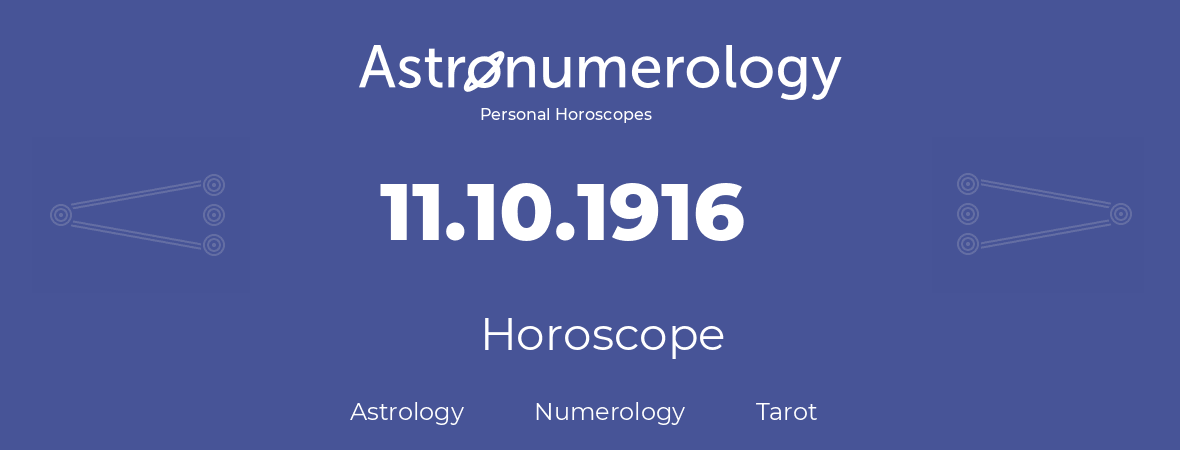 Horoscope for birthday (born day): 11.10.1916 (Oct 11, 1916)