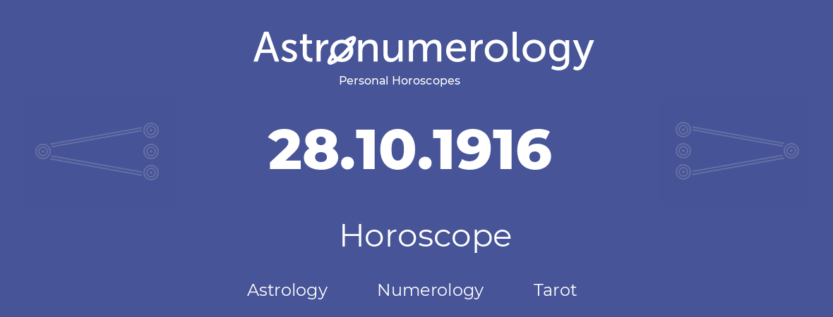 Horoscope for birthday (born day): 28.10.1916 (Oct 28, 1916)