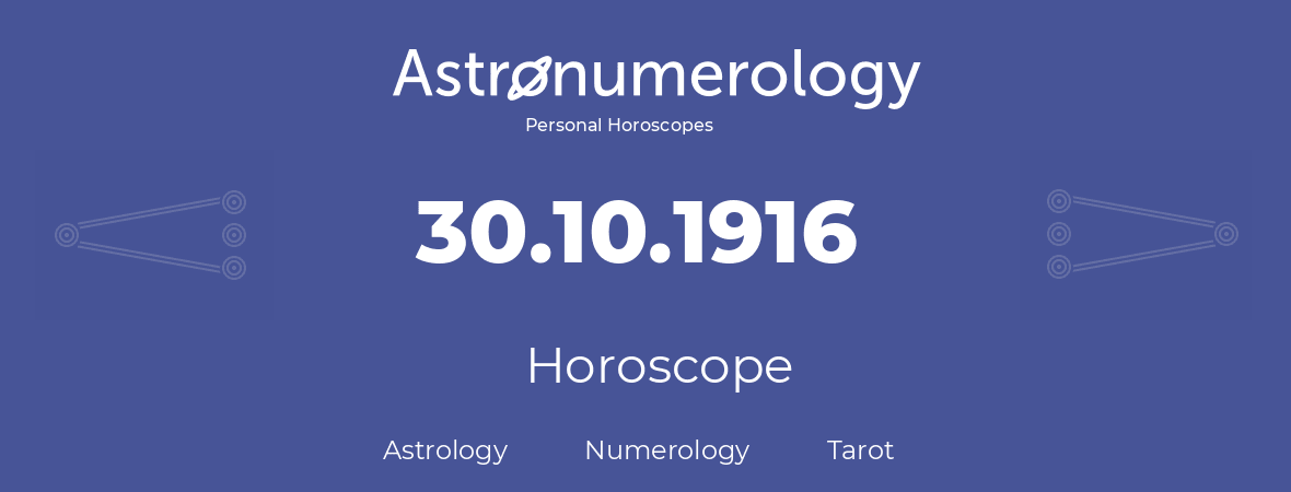 Horoscope for birthday (born day): 30.10.1916 (Oct 30, 1916)