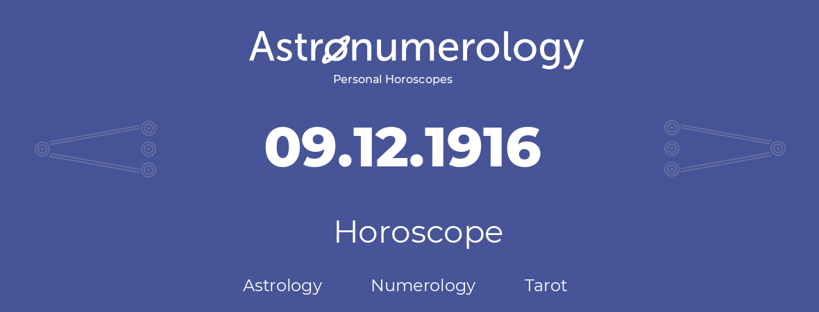 Horoscope for birthday (born day): 09.12.1916 (December 09, 1916)