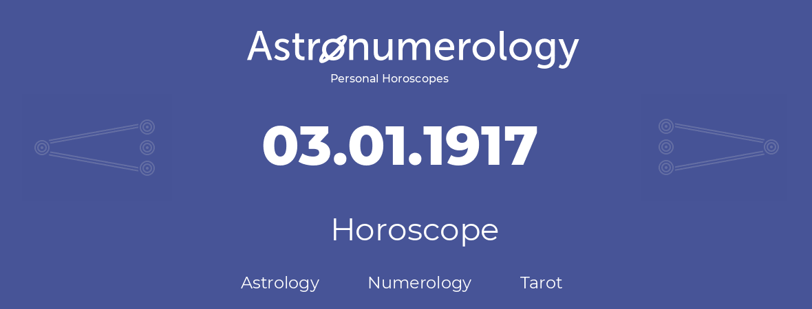 Horoscope for birthday (born day): 03.01.1917 (January 03, 1917)