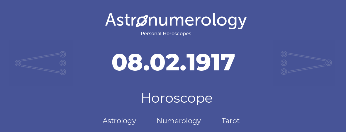 Horoscope for birthday (born day): 08.02.1917 (February 8, 1917)