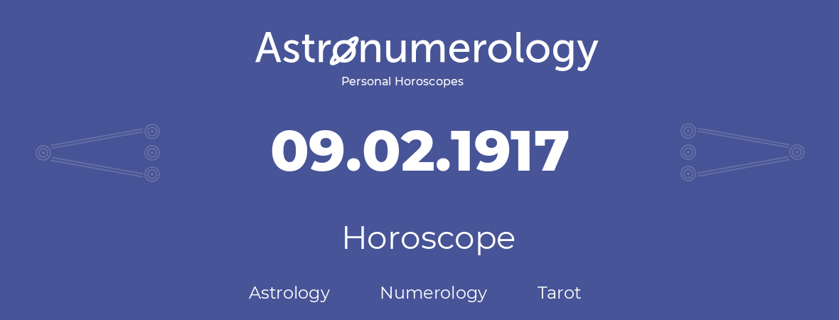 Horoscope for birthday (born day): 09.02.1917 (February 9, 1917)