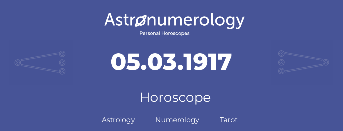 Horoscope for birthday (born day): 05.03.1917 (March 5, 1917)