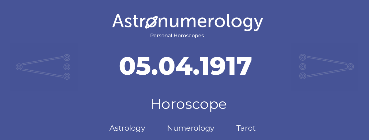 Horoscope for birthday (born day): 05.04.1917 (April 05, 1917)