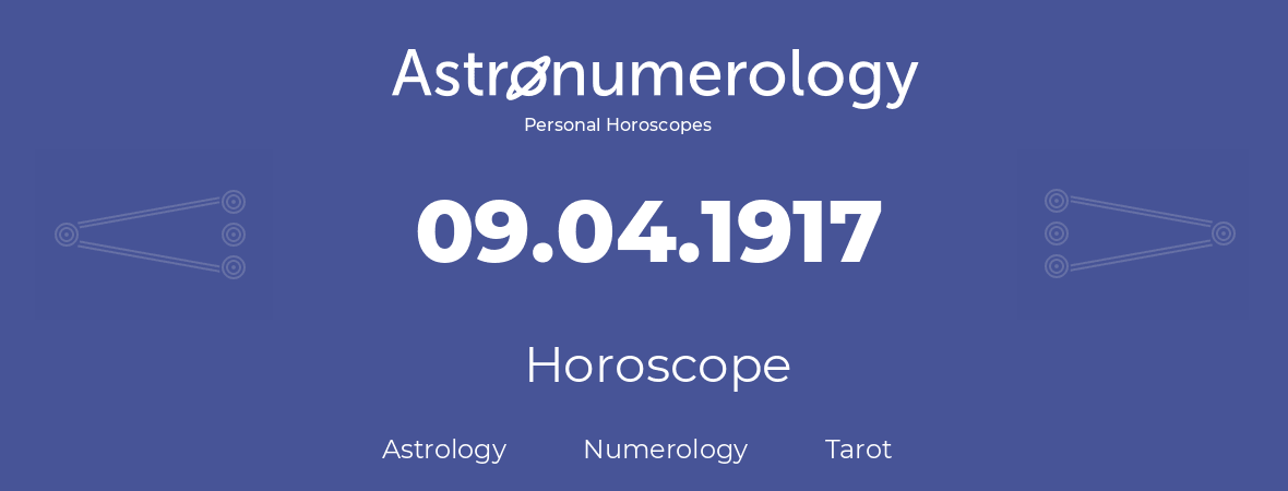 Horoscope for birthday (born day): 09.04.1917 (April 9, 1917)