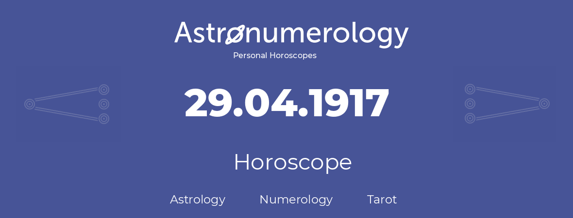 Horoscope for birthday (born day): 29.04.1917 (April 29, 1917)