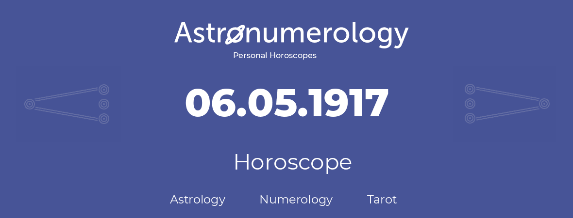 Horoscope for birthday (born day): 06.05.1917 (May 6, 1917)