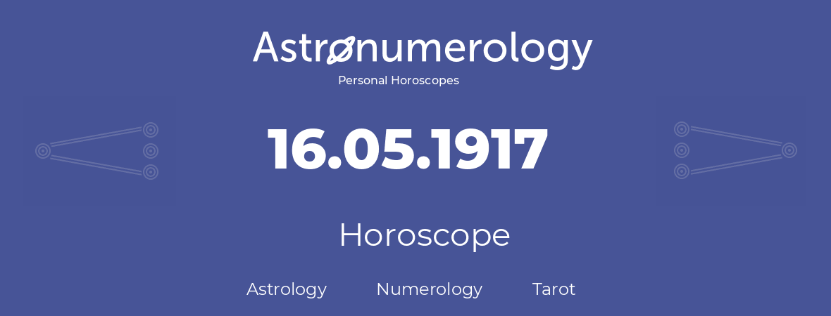Horoscope for birthday (born day): 16.05.1917 (May 16, 1917)