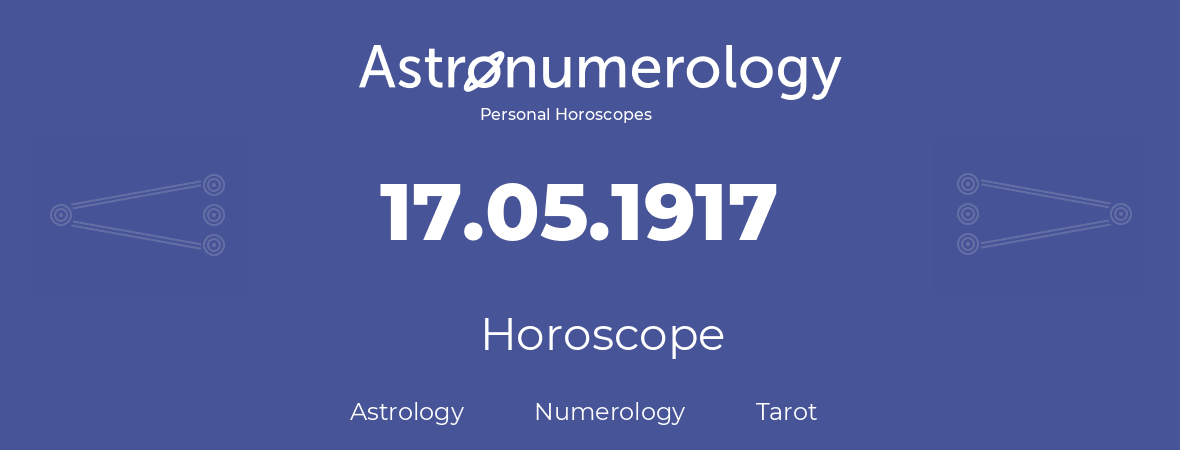 Horoscope for birthday (born day): 17.05.1917 (May 17, 1917)