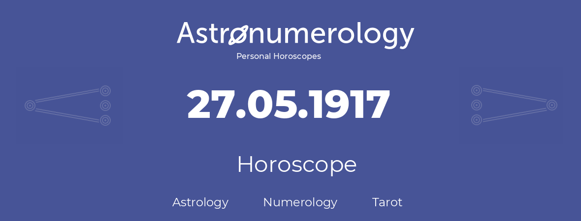 Horoscope for birthday (born day): 27.05.1917 (May 27, 1917)