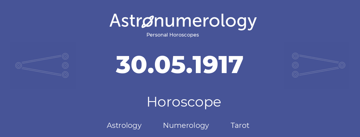 Horoscope for birthday (born day): 30.05.1917 (May 30, 1917)